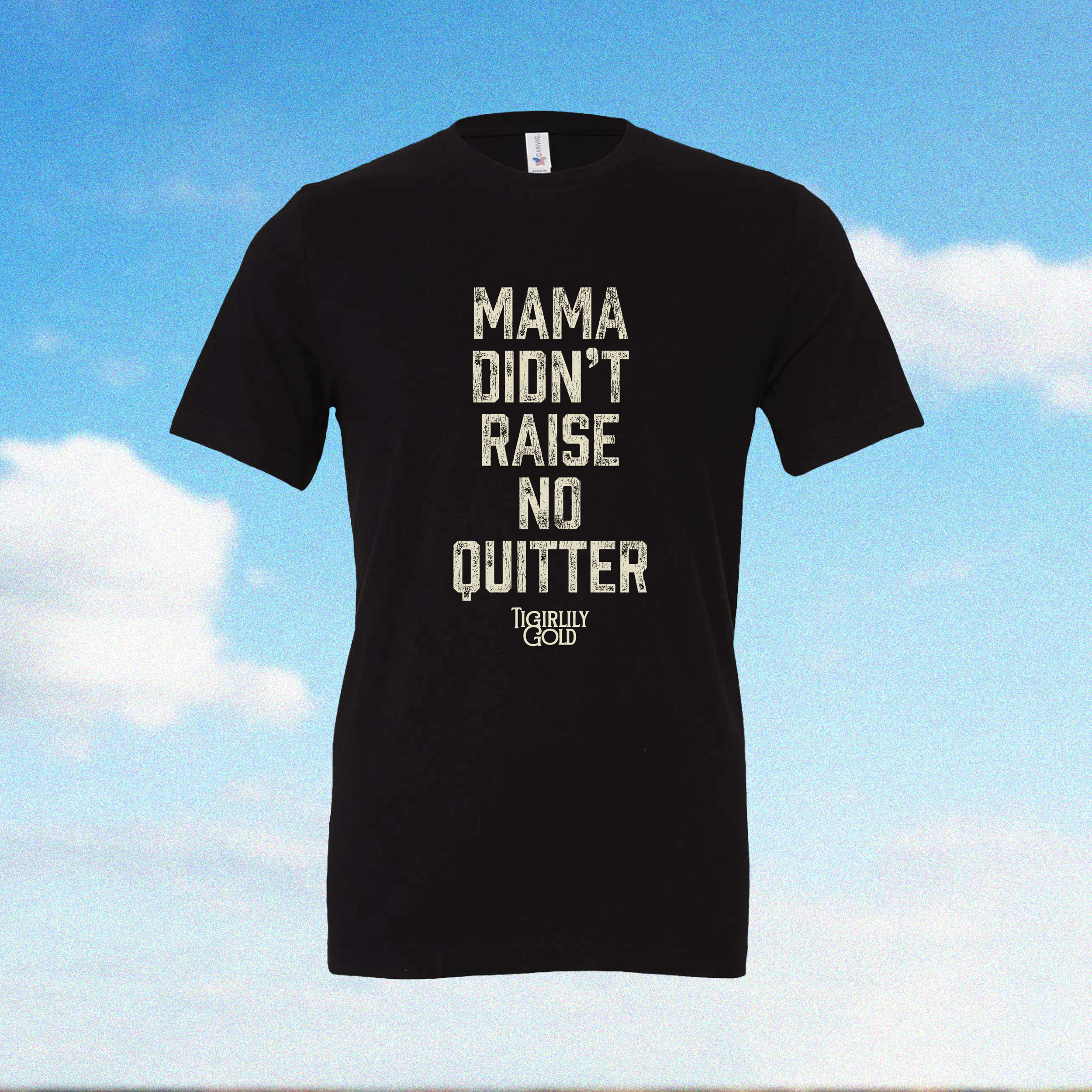 Mama Didn’t Raise No Quitter T-Shirt